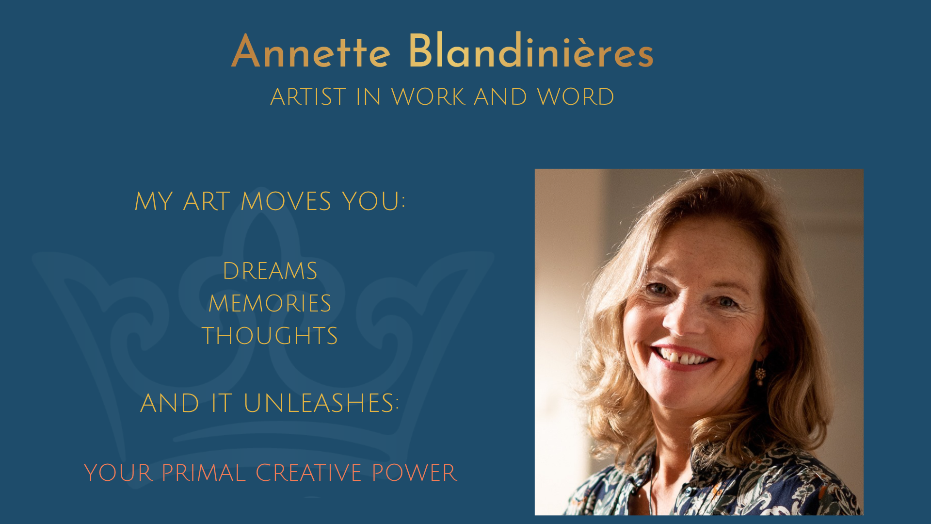 Portrait of artist Annette Blandinières. Text about dreams, memories, thoughts and the primal creative power revealed through her art.